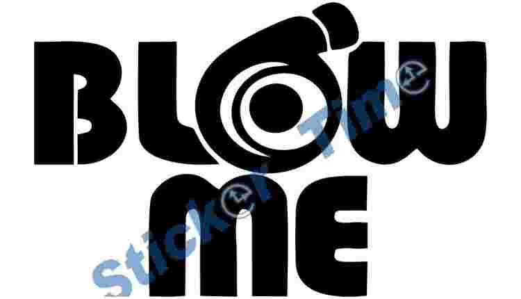 Blow Me Turbo Sticker. for your hotrod